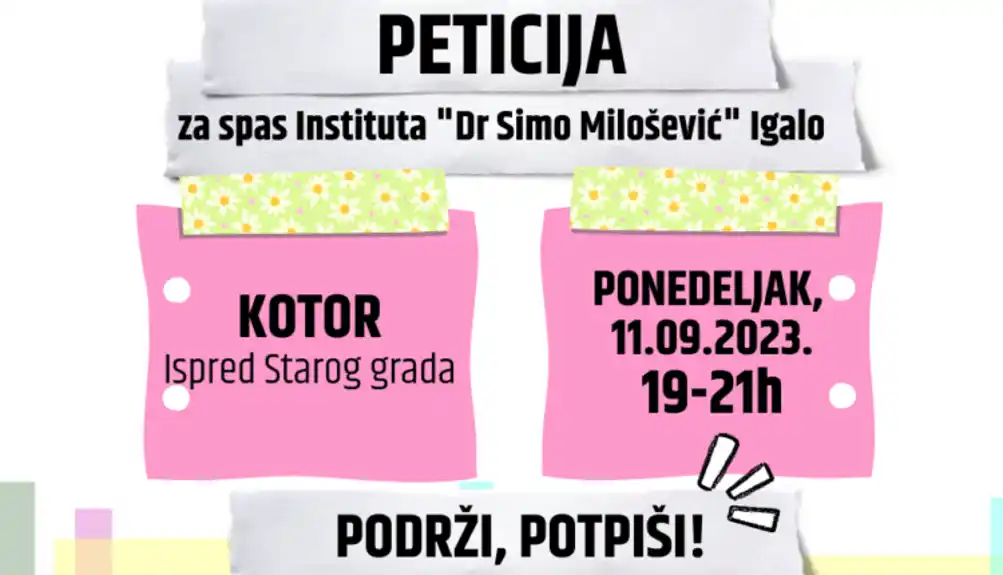 Kotor: Potpisivanje peticije za spas Instituta “Dr Simo Milošević”