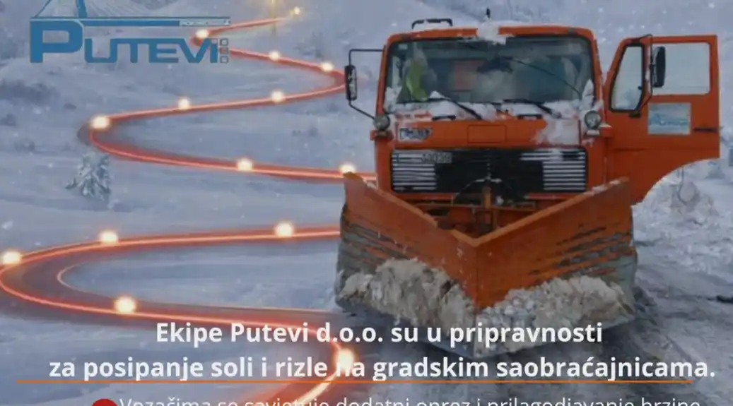 Putevi: Naše ekipe će djelovati pravovremeno kako bi obezbijedile bezbjedno odvijanje saobraćaja